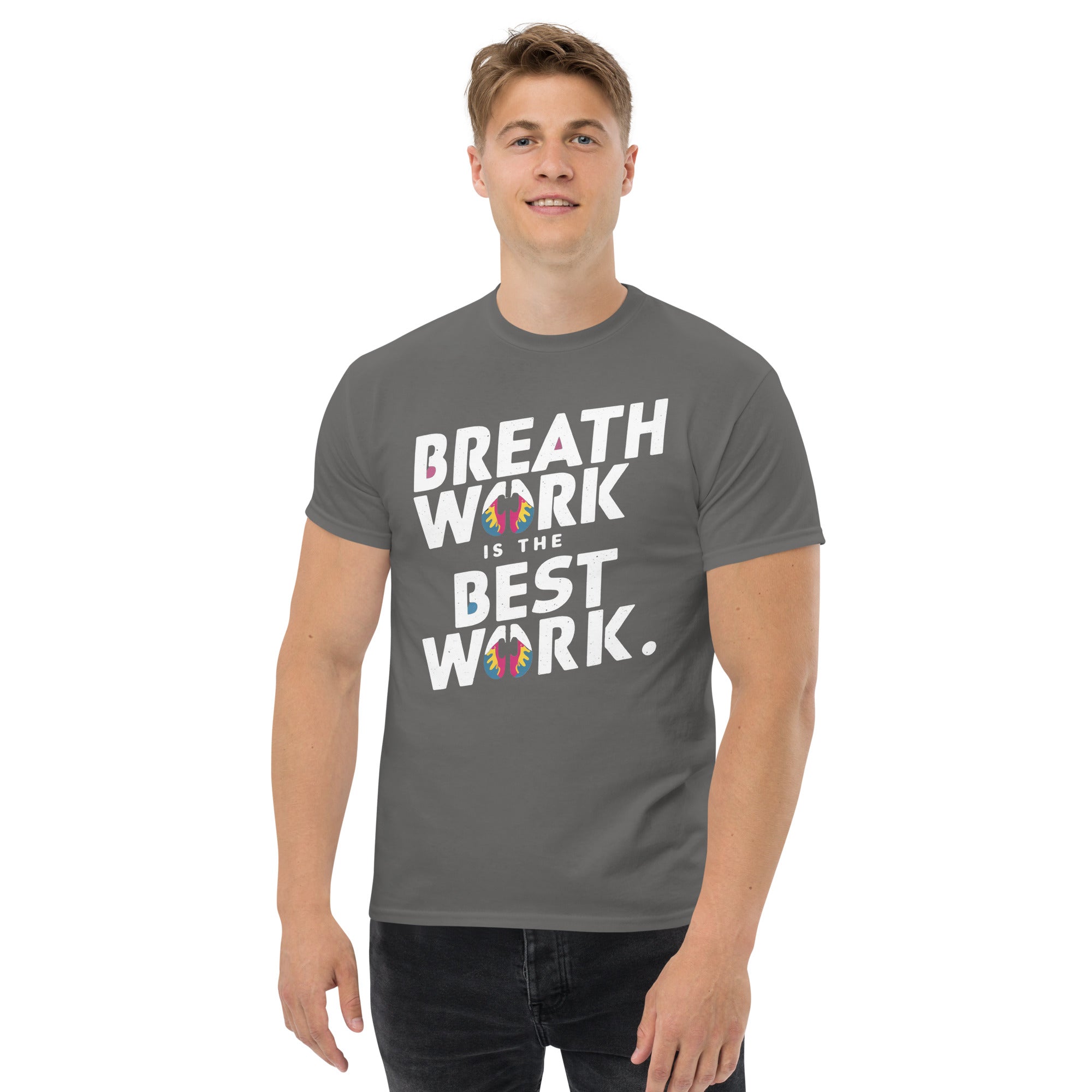 Breath Work is the Best Work T-Shirt