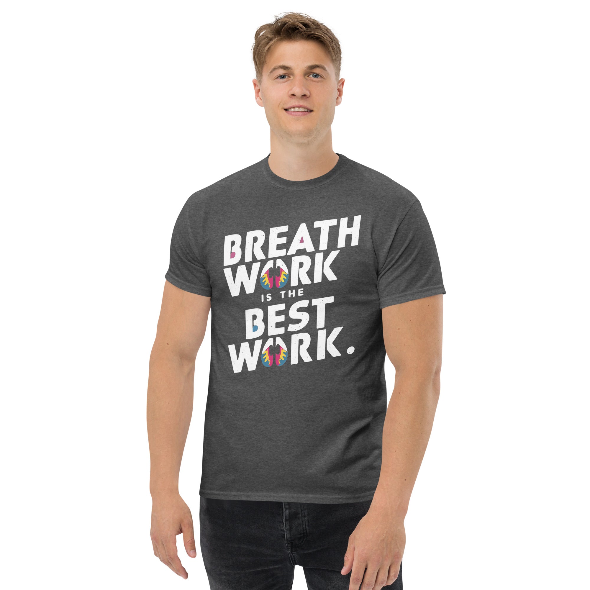 Breath Work is the Best Work T-Shirt