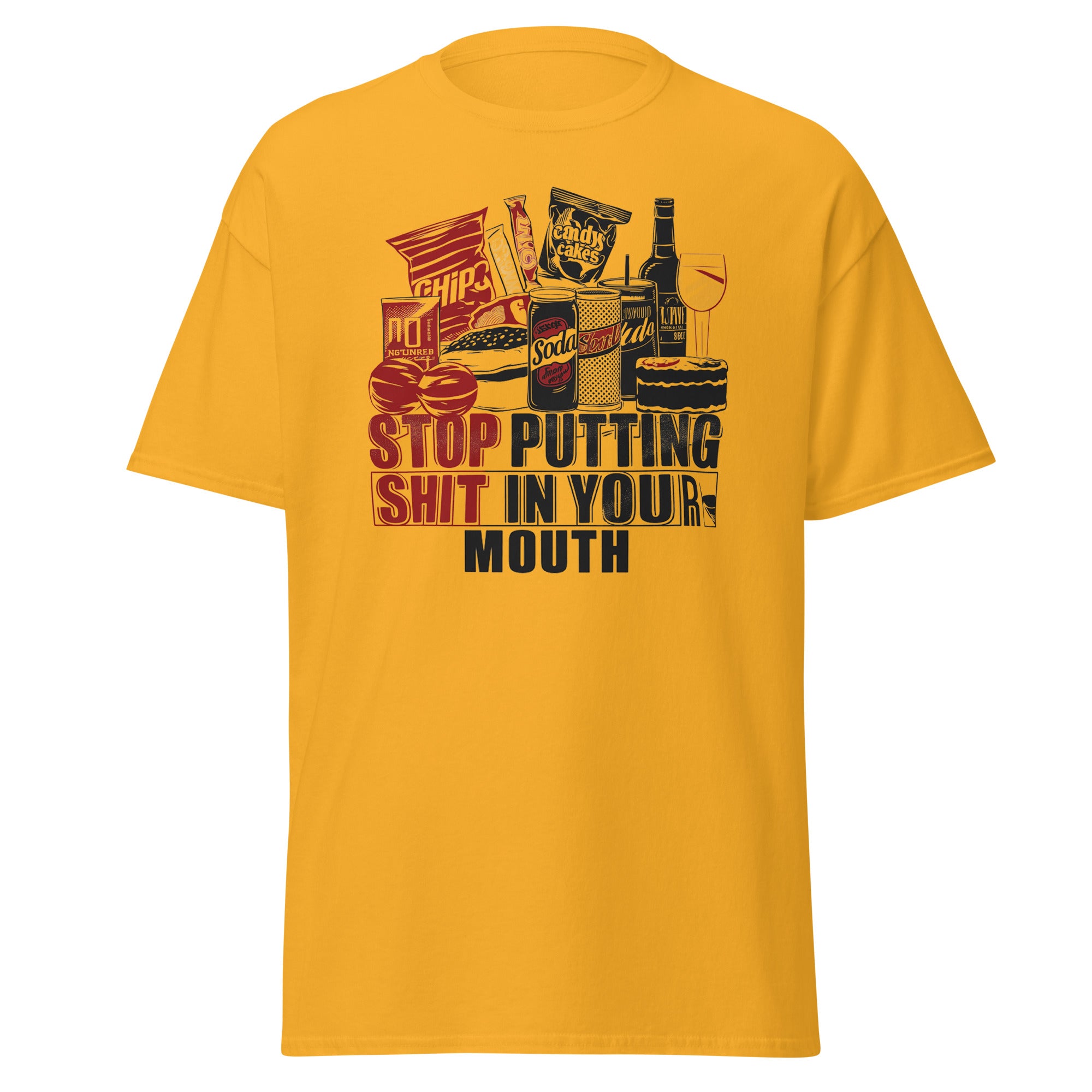 Stop Putting Sh*t In Your Mouth T-Shirt