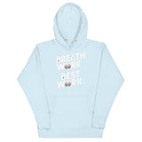 Breath Work is the Best Work Hoodie